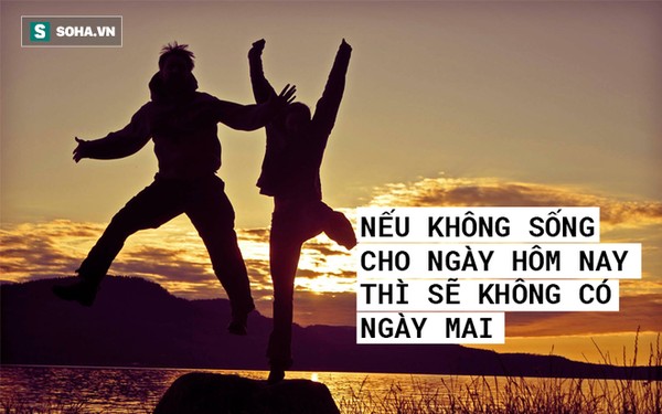 Chưa sống hết mình cho hiện tại, bạn có nhiều lý do phải điều chỉnh lại bản thân!